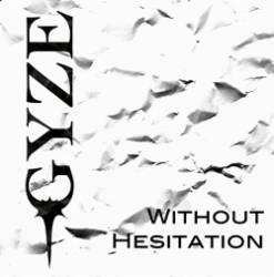 Gyze : Without Hesitation